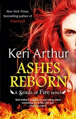 Ashes reborn / Keri Arthur.