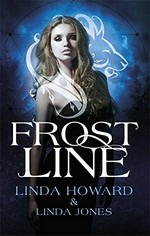 Frost line / Linda Howard & Linda Jones.