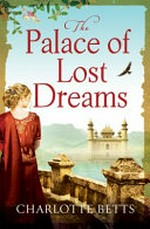 The palace of lost dreams / Charlotte Betts.
