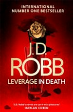 Leverage in death / J. D. Robb.