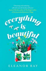 Everything is beautiful / Eleanor Ray.