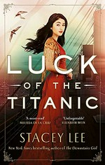 Luck of the Titanic / Stacey Lee.