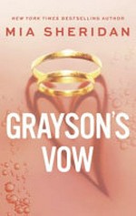 Grayson's vow / Mia Sheridan.