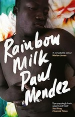 Rainbow milk / Paul Mendez.