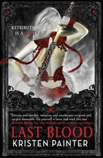 Last blood / Kristen Painter.