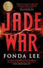 Jade war / Fonda Lee.