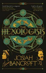 The Hexologists / Josiah Bancroft.