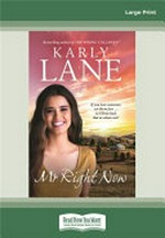 Mr Right Now / Karly Lane.