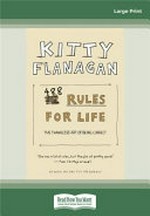 Kitty Flanagan's 488 rules for life : the thankless art of being correct / Kitty Flanagan with fellow rule-makers Sophie Braham, Penny Flanagan, Adam Rozenbachs ; illustrations by Tohby Riddle.