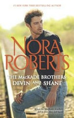 The MacKade brothers : Devin & Shane / Nora Roberts.