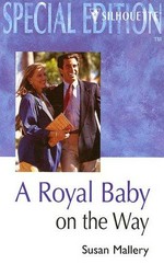 A royal baby on the way / Susan Mallery.