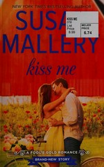 Kiss me / Susan Mallery.
