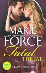 Fatal threat / Marie Force.