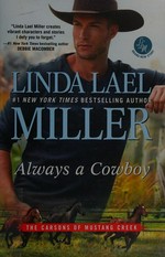 Always a cowboy / Linda Lael Miller.