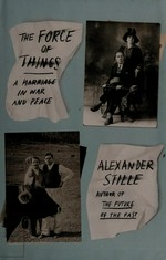 The force of things / Alexander Stille.