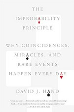 The improbability principle : why coincidences, miracles, and rare events happen every day / David J. Hand.