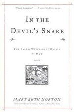 In the devil's snare : the Salem witchcraft crisis of 1692 / by Mary Beth Norton.