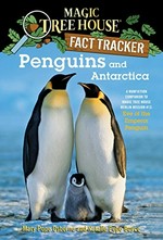 Penguins and Antarctica : a nonfiction companion to Eve of the emperor penguins / by Mary Pope Osborne and Natalie Pope Boyce ; illustrated by Sal Murdocca.