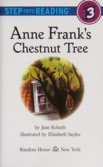 Anne Frank's chestnut tree / by Jane Kohuth ; illustrated by Elizabeth Sayles.