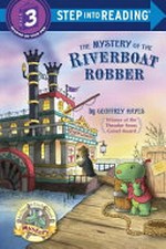 The mystery of the riverboat robber / by Geoffrey Hayes.