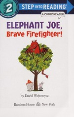 Elephant Joe, brave firefighter! / by David Wojtowycz.