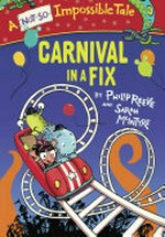 Carnival in a fix / Philip Reeve ; illustrated by Sarah Mcintyre.