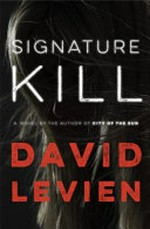 Signature kill : a novel / David Levien.