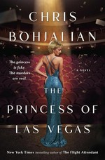 The princess of Las Vegas : a novel / Chris Bohjalian.