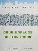 Doug unplugs on the farm / Dan Yaccarino.