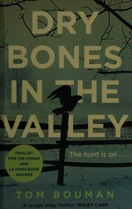 Dry bones in the valley : a novel / Tom Bouman.