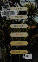 Jam tree gully : poems / John Kinsella.