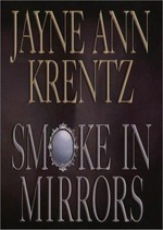 Smoke in mirrors / Jayne Ann Krentz