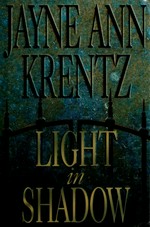 Light in shadow : a Whispering springs novel / Jayne Ann Krentz.