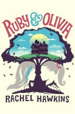 Ruby & Olivia / Rachel Hawkins.
