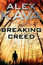 Breaking creed / Alex Kava.