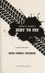 Robert B. Parker's debt to pay : a Jesse Stone novel / Reed Farrel Coleman.
