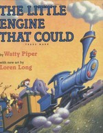 The little engine that could / retold by Watty Piper ; with new art by Loren Long.