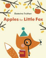 Apples for little Fox / Ekaterina Trukhan.