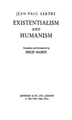 Existentialism and humanism / Jean-Paul Sartre ; translation and introduction by Philip Mairet.