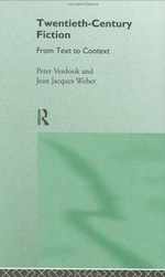 Twentieth-century fiction : from text to context / edited by Peter Verdonk and Jean Jacques Weber.