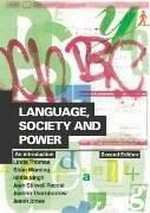 Language, society and power : an introduction / Linda Thomas ... [et al].