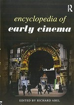 Encyclopedia of early cinema / edited by Richard Abel.