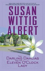The Darling Dahlias and the Eleven O'clock Lady / Susan Wittig Albert.