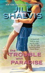 The trouble with paradise / Jill Shalvis.