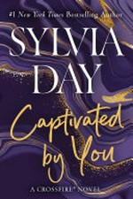 Captivated by you / Sylvia Day.