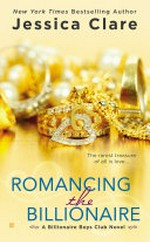 Romancing the billionaire / Jessica Clare.