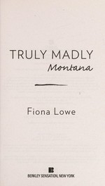 Truly madly Montana / Fiona Lowe.