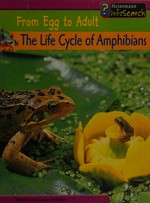 The life cycle of amphibians / Louise & Richard Spilsbury.