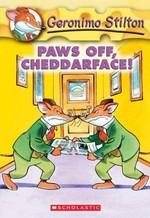 Paws off, cheddarface! / Geronimo Stilton ; [illustrations by Mark Nithael and Kat Steven].