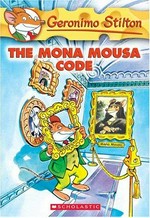 The Mona Mousa code / [text by Geronimo Stilton ; illustrations by Matt Wolf].